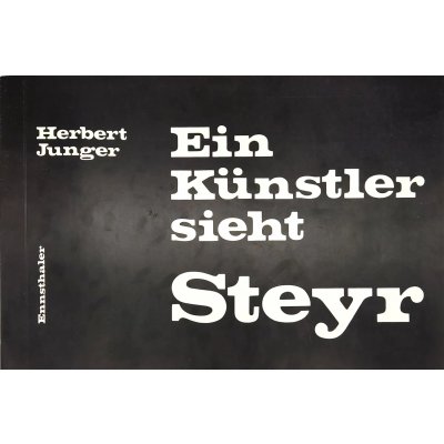 Ein Künstler sieht Steyr - Herbert Junger