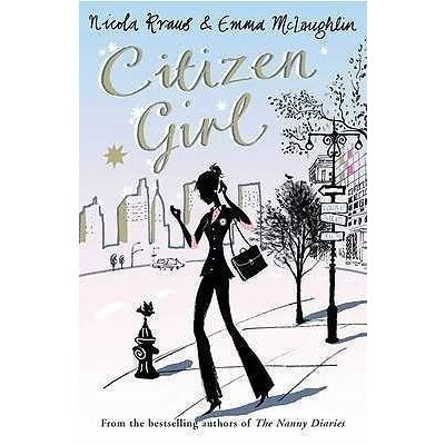 Citizen Girl - Nicola Kraus, Emma McLaughlin