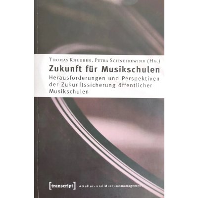 Zukunft für Musikschulen - Thomas Knubben, Petra Schneidewind
