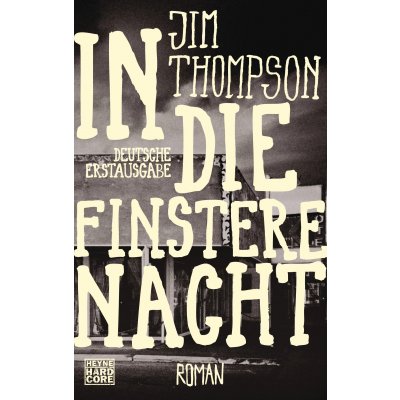 In die finstere Nacht - Jim Thompson