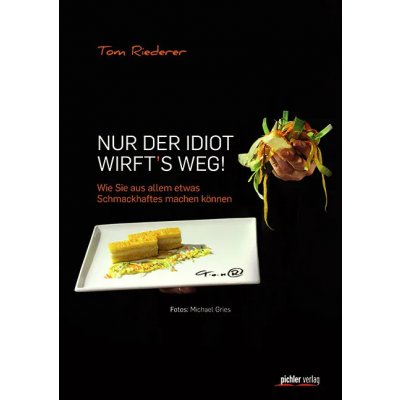 Nur der Idiot wirft's weg - Thomas Riederer