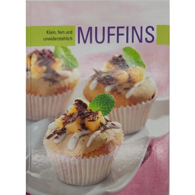 Muffins - Klein, fein und unwiderstehlich