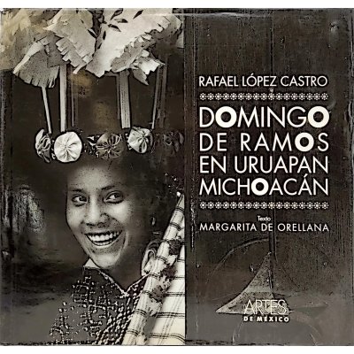 Domingo de Ramos en Uruapan Michoacán - Artes de México