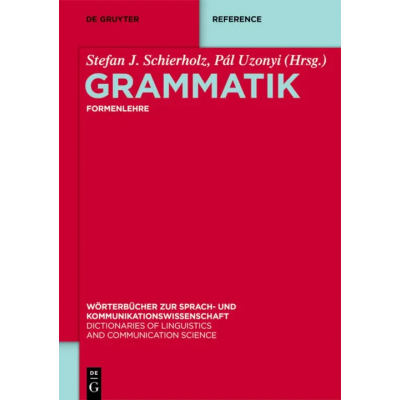 Grammatik Formenlehre - Stefan J. Schierholz, Pál Uzonyi (Hrsg.)