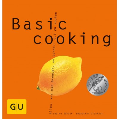 Basic cooking - Sabine Sälzer, Sebastian Dickhaut
