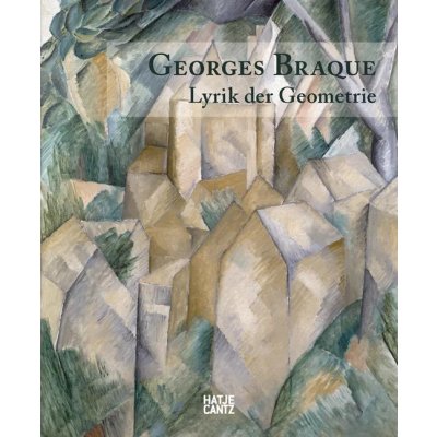 Georges Braque - Lyrik der Geometrie