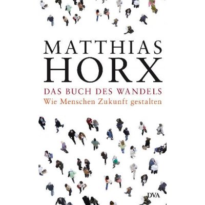 Das Buch des Wandels - Matthias Horx