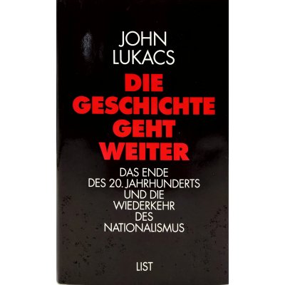 Die Geschichte geht weiter - John Lukacs