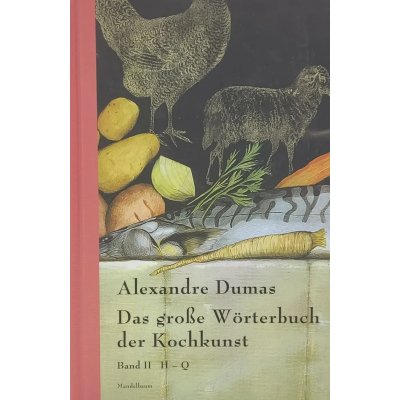 Das große Wörterbuch der Kochkunst Band II - Alexander Dumas