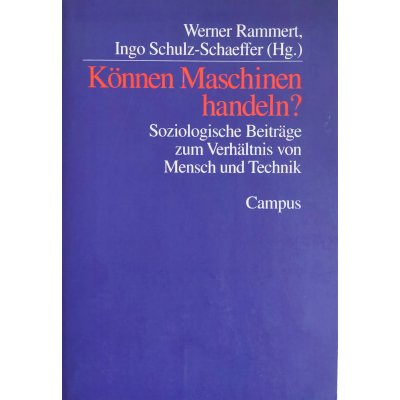 Können Maschinen handeln? - Werner Rammert, Ingo Schulz-Schaeffer