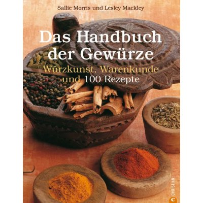 Das Handbuch der Gewürze - Lesley Mackley, Sallie Morris
