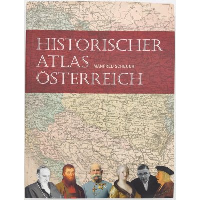 Historischer Atlas Österreich - Manfred Scheuch