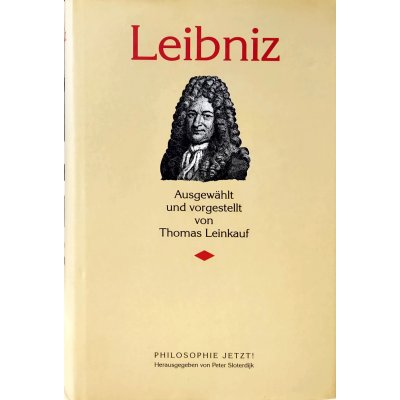 Leibniz - Philosophie jetzt! - Thomas Leinkauf