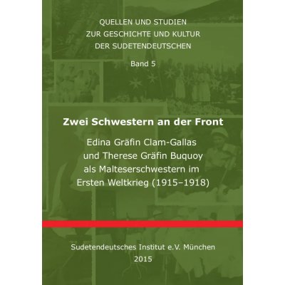 Zwei Schwestern an der Front - Edina Clam-Gallas, Therese Buquoy