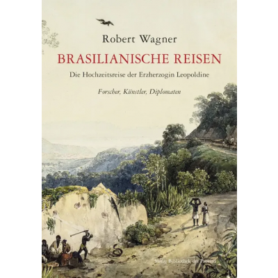 Brasilianische Reisen - Robert Wagner