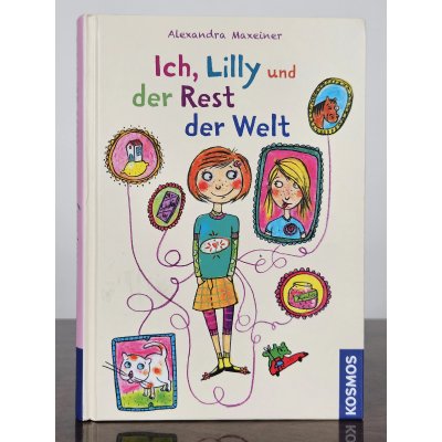 Ich, Lilly und der Rest der Welt - Alexandra Maxeiner