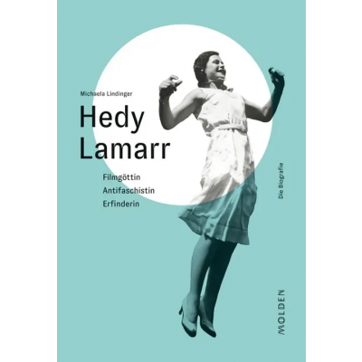 Hedy Lamarr - Michaela Lindinger