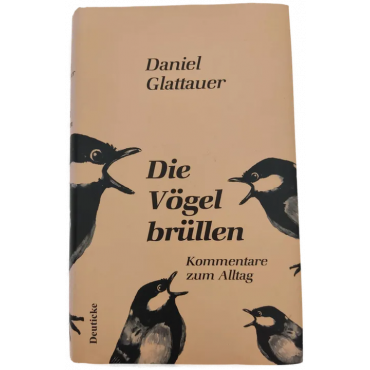 Die Vögel brüllen - Daniel Glattauer
