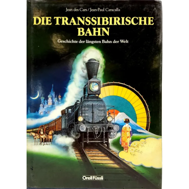 Die Transsibirische Eisenbahn - Jean des Cars/Jean-Paul Caracalla