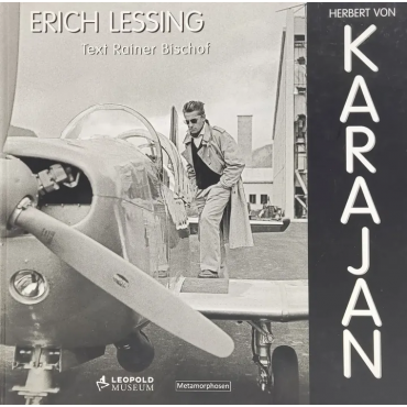 Herbert von Karajan - Erich Lessing, Rainer Bischof