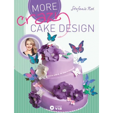 More Crazy Cake Design - Stefanie Noé