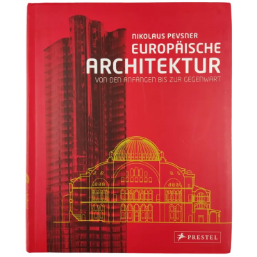 Europäische Architektur - Von den Anfängen bis zur Gegenwart