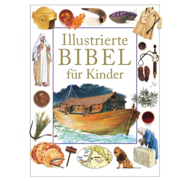 Illustrierte Bibel für Kinder - Selina Hastings