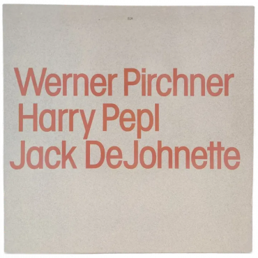 Vinyl LP - Werner Pirchner, Harry Pepl, Jack DeJohnette 