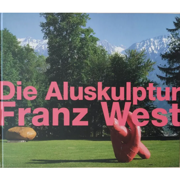 Die Aluskulptur Franz West - Franz West, Galerie Elisabeth & Klaus Thoman