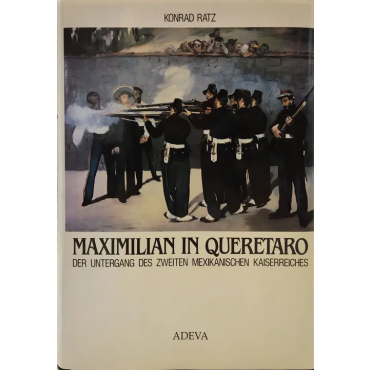 Maximilian in Querétaro - Konrad Ratz