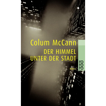 Der Himmel unter der Stadt - Colum McCann