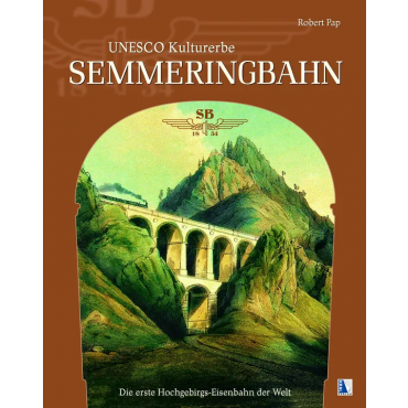 UNESCO Kulturerbe Semmeringbahn - Robert Pap