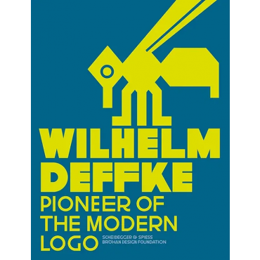 Wilhelm Deffke - Pioneer of the modern logo 