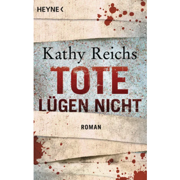 Tote lügen nicht - Kathy Reichs