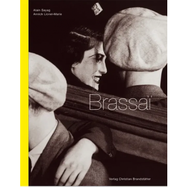 Brassai - Photograph - Alain Sayag, Lionel M Annik