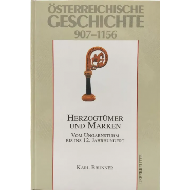 Österreichische Geschichte 907-1156 - Karl Brunner