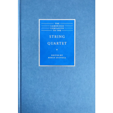 The Cambridge Companion to the String Quartet - Robin Stowell
