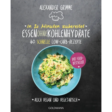 Essen ohne Kohlenhydrate - Rezepte - Alexander Grimme