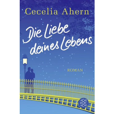 Die Liebe deines Lebens - Cecelia Ahern