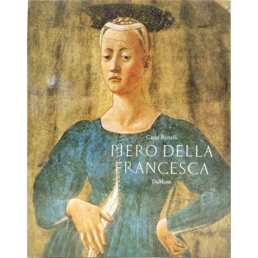 Piero della Francesca - Carlo Bertelli