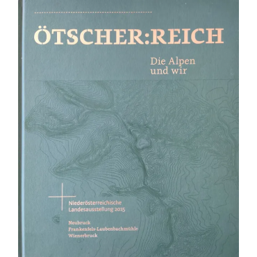 Ötscher:Reich - Die Alpen und wir