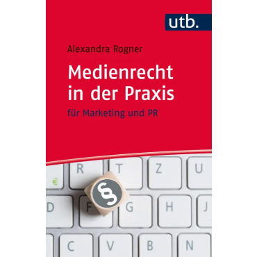 Medienrecht in der Praxis - Alexandra Rogner