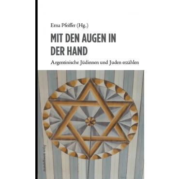 Mit den Augen in der Hand - Erna Pfeiffer (Hg.)