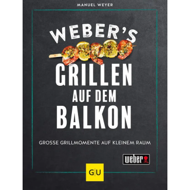 Weber’s Grillen auf dem Balkon - Manuel Weyer