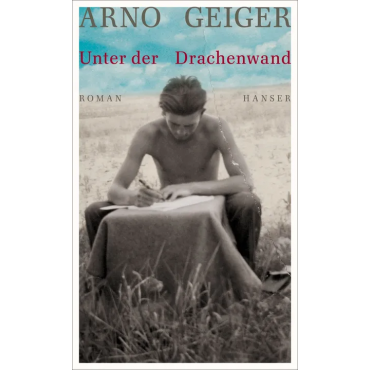 Unter der Drachenwand - Arno Geiger