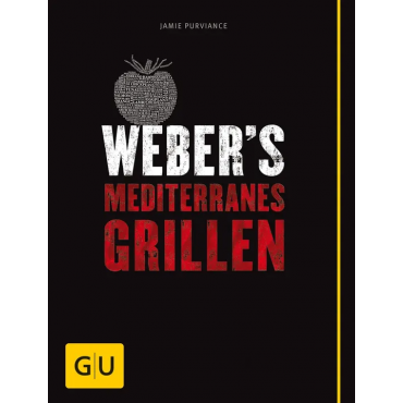Weber's Mediterranes Grillen - Jamie Purviance