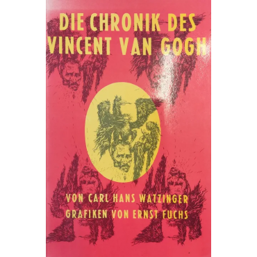 Die Chronik des Vincent van Gogh - Carl Hans Watzinger, Ernst Fuchs