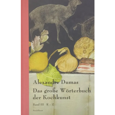 Das große Wörterbuch der Kochkunst Band III - Alexander Dumas 
