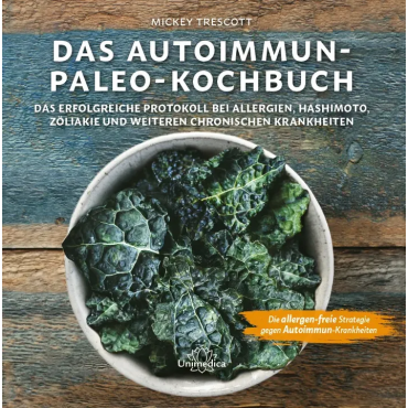 Das Autoimmun Paleo-Kochbuch - Mickey Trescott