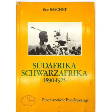 Südafrika Schwarzafrika, 1890-1925 - Eric Baschet